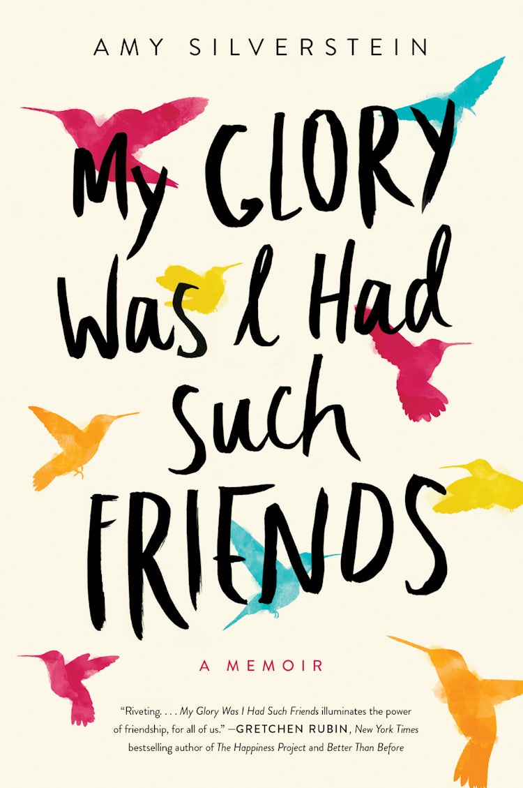Cover image for My Glory Was I Had Such Friends, isbn: 9780062457486