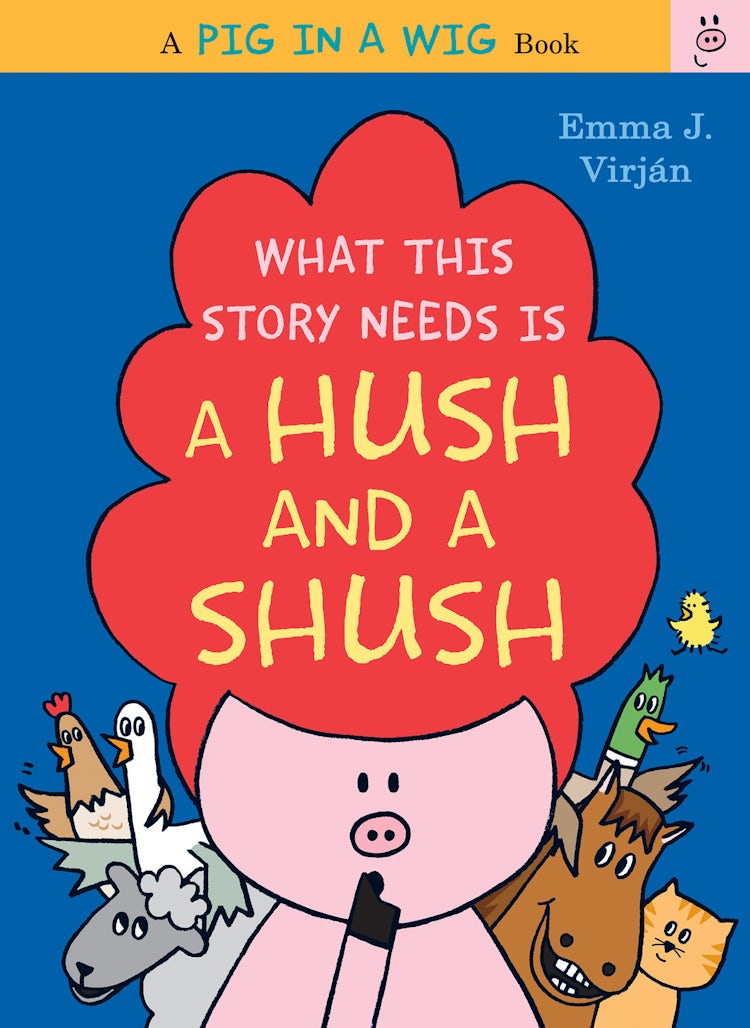 Cover image for What This Story Needs Is a Hush and a Shush, isbn: 9780062459565