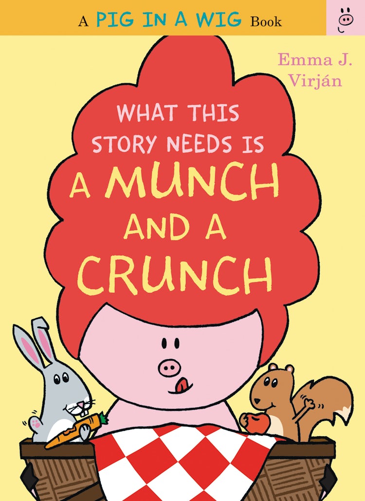 Cover image for What This Story Needs Is a Munch and a Crunch, isbn: 9780062459572