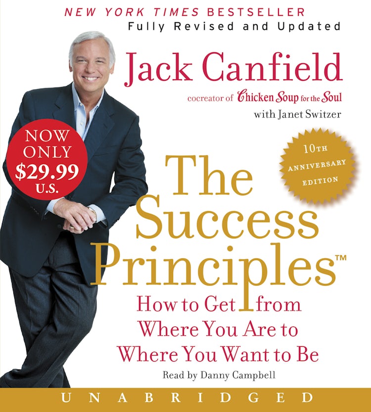 Cover image for The Success Principles - 10th Anniversary Edition Unabridged: How To Get From Where You Are To Where You Are To Where You Want To Be, isbn: 9780062467669