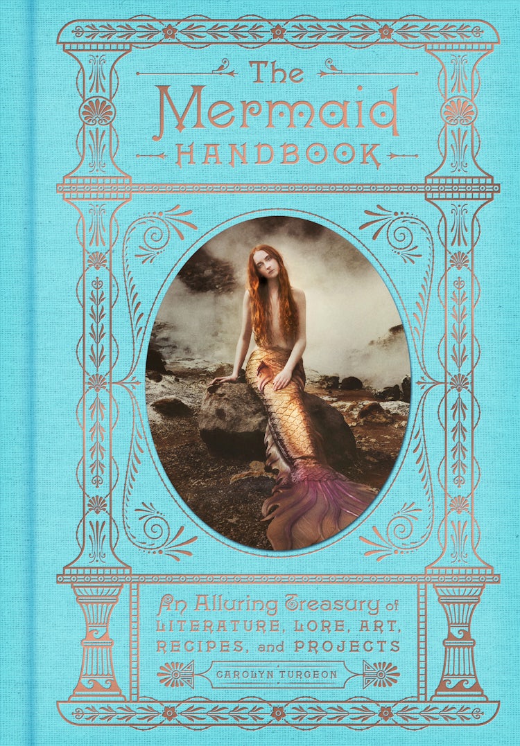 Cover image for The Mermaid Handbook: An Alluring Treasury of Literature, Lore, Art, Recipes, and Projects, isbn: 9780062669568