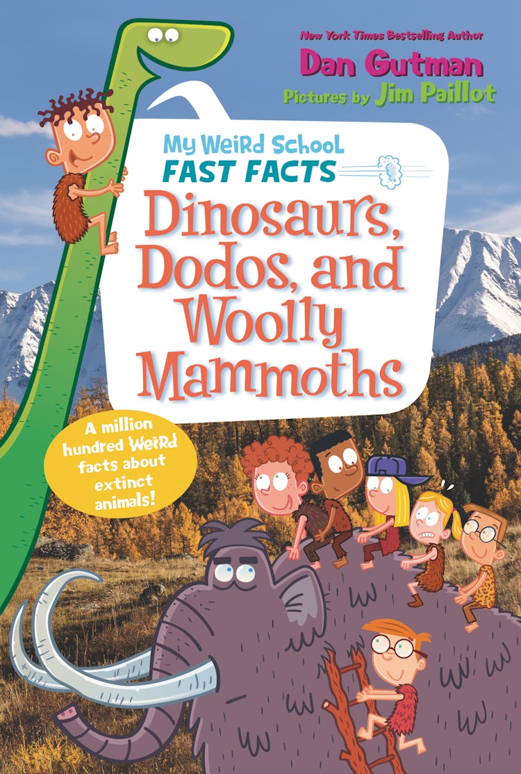 Cover image for My Weird School Fast Facts: Dinosaurs, Dodos, and Woolly Mammoths, isbn: 9780062673114