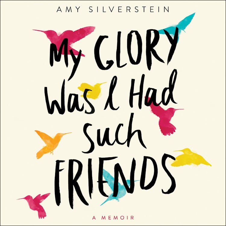 Cover image for My Glory Was I Had Such Friends, isbn: 9780062681393