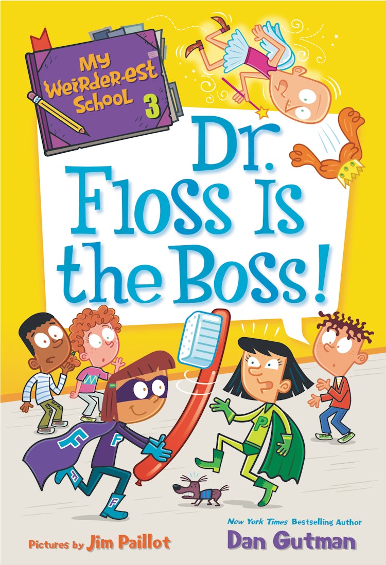 Cover image for My Weirder-est School #3: Dr. Floss Is the Boss!, isbn: 9780062691095