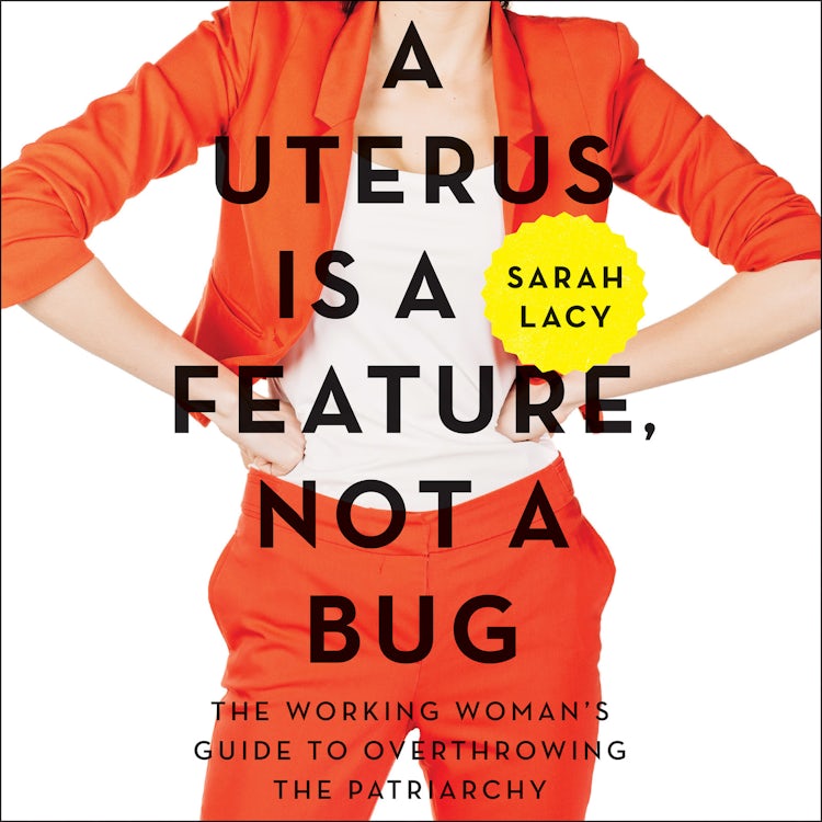 Cover image for A Uterus Is a Feature, Not a Bug, isbn: 9780062742834