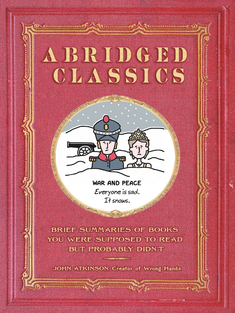 Cover image for Abridged Classics: Brief Summaries of Books You Were Supposed to Read but Probably Didn't, isbn: 9780062747853