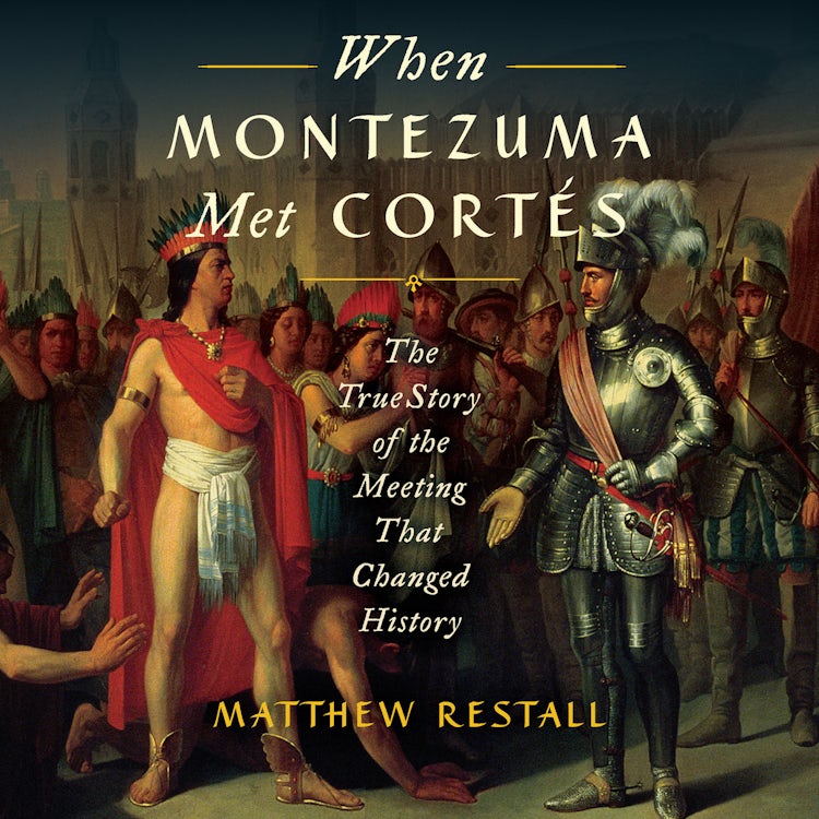 Cover image for When Montezuma Met Cortes, isbn: 9780062797902