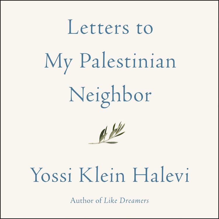 Cover image for Letters to My Palestinian Neighbor, isbn: 9780062879073