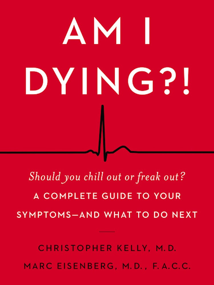 Cover image for Am I Dying?!: A Complete Guide to Your Symptoms - and What to Do Next, isbn: 9780062884084
