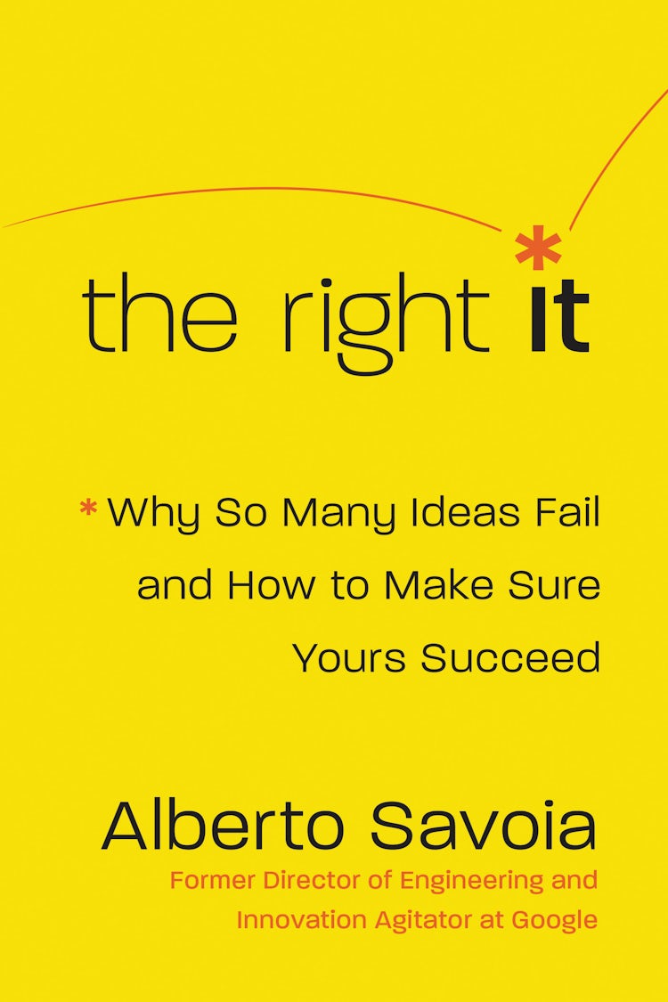 Cover image for The Right It: Why So Many Ideas Fail and How to Make Sure Yours Succeeds, isbn: 9780062884657