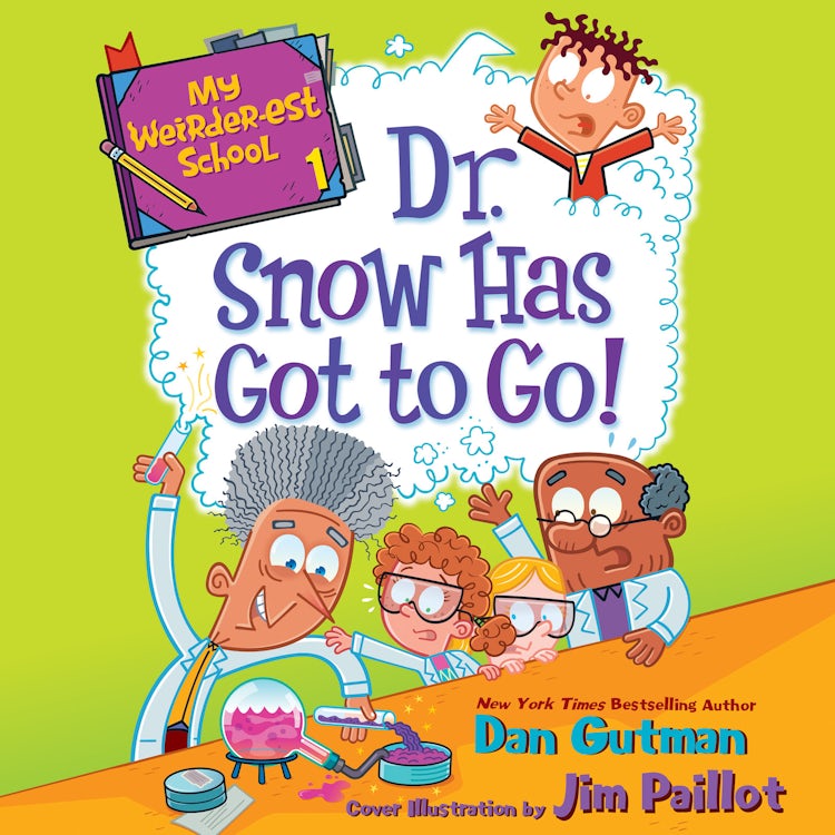 Cover image for My Weirder-est School #1: Dr. Snow Has Got to Go!, isbn: 9780062886545