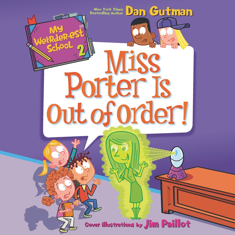 Cover image for My Weirder-est School #2: Miss Porter Is Out of Order!, isbn: 9780062911650
