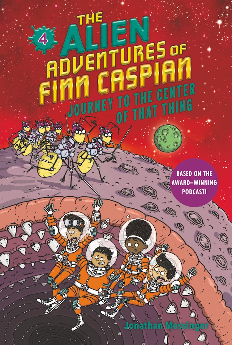 Cover image for The Alien Adventures of Finn Caspian #4: Journey to the Center of That Thing, isbn: 9780062932259