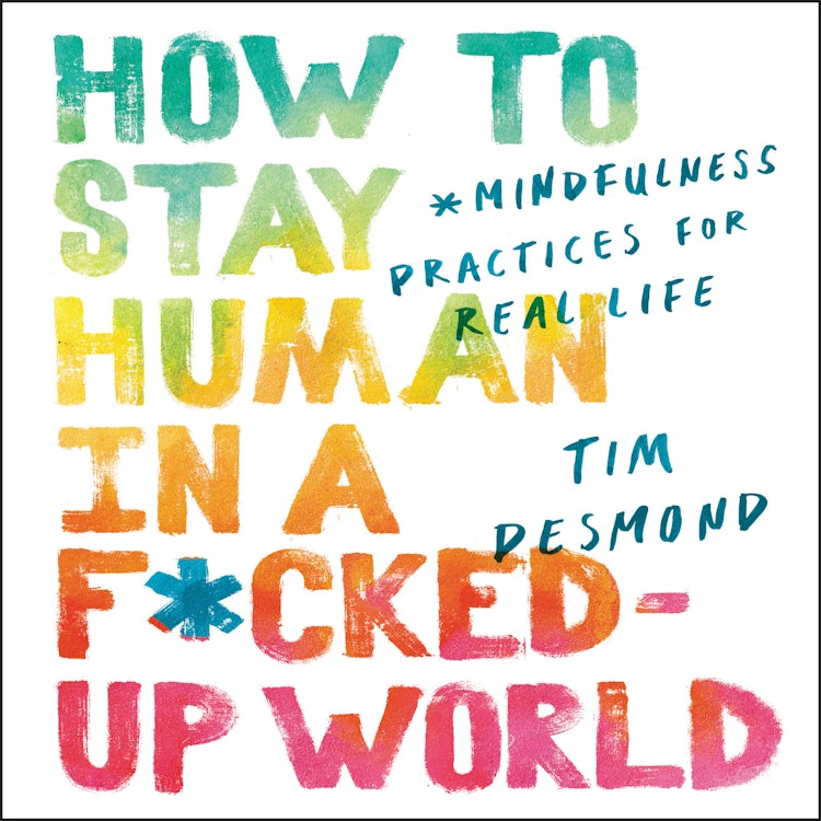 Cover image for How to Stay Human in a F*cked-Up World, isbn: 9780062933010