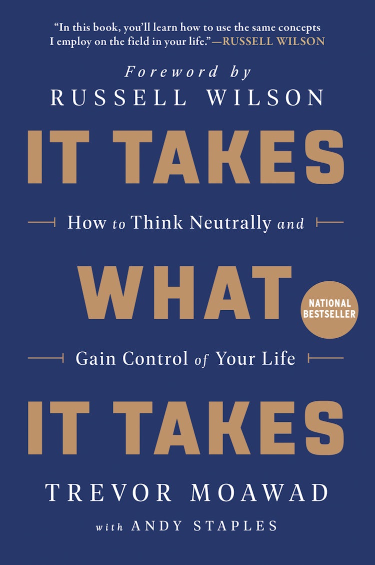 Cover image for It Takes What It Takes: How To Think Neutrally And Gain Control Of Your Life, isbn: 9780062947130
