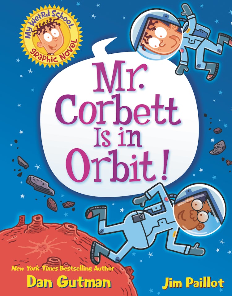Cover image for My Weird School Graphic Novel: Mr. Corbett Is in Orbit!, isbn: 9780062947642