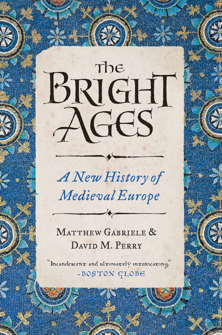Cover image for The Bright Ages: A New History of Medieval Europe, isbn: 9780062980908
