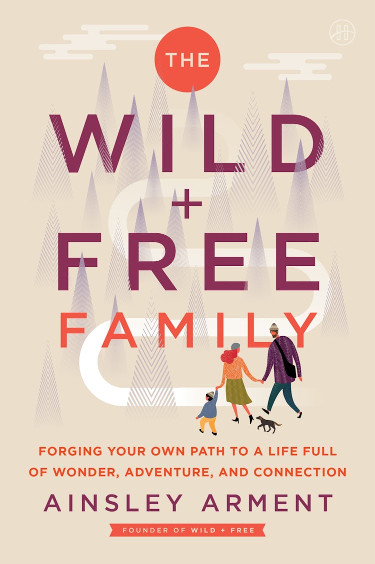 Cover image for The Wild + Free Family, isbn: 9780062998248