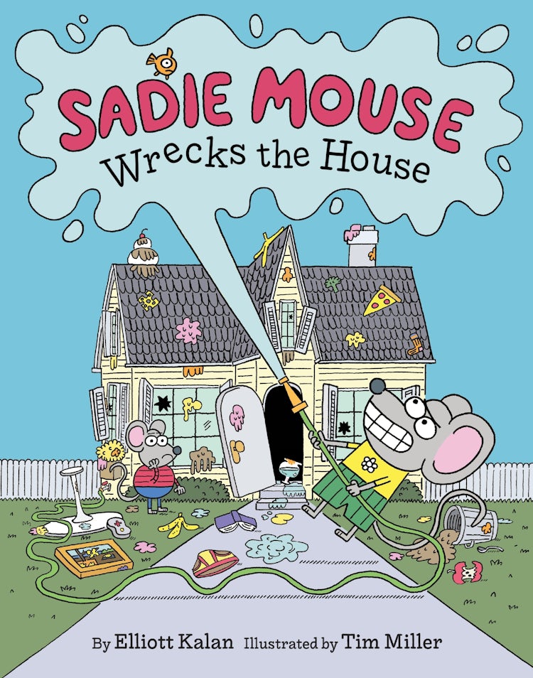 Cover image for Sadie Mouse Wrecks the House, isbn: 9780062998392