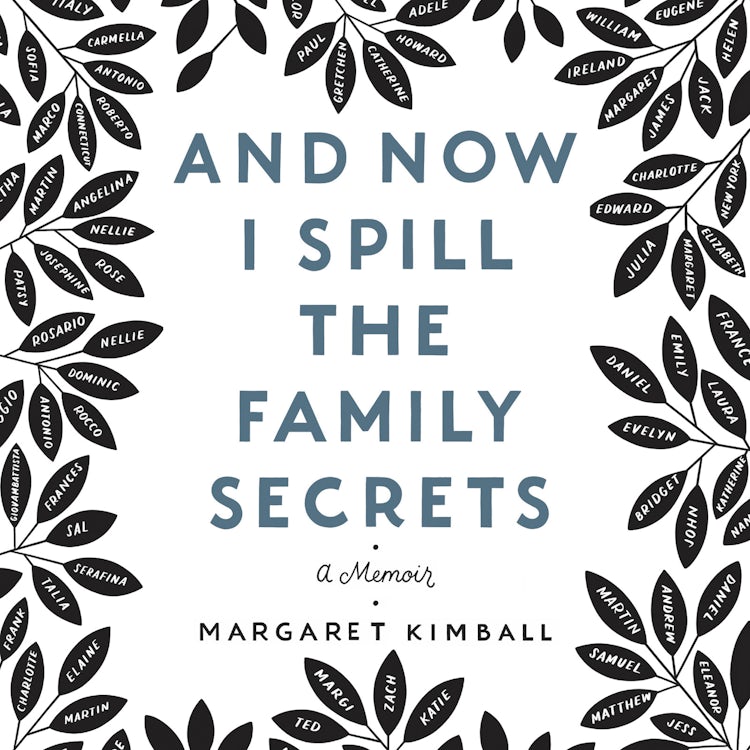 Cover image for And Now I Spill the Family Secrets, isbn: 9780063007468