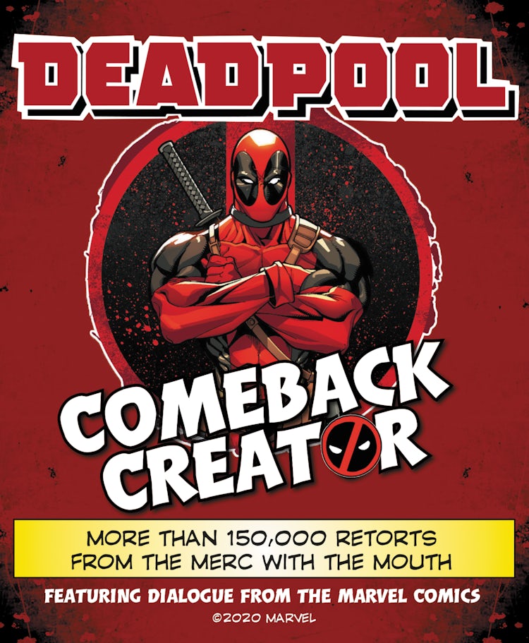 Cover image for Deadpool Comeback Creator: More Than 150,000 Retorts from the Merc with the Mouth, isbn: 9780063023543