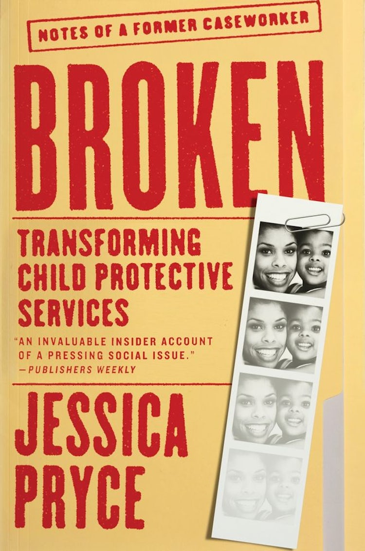 Cover image for Broken: Transforming Child Protective Services-Notes of a Former Caseworker, isbn: 9780063036208