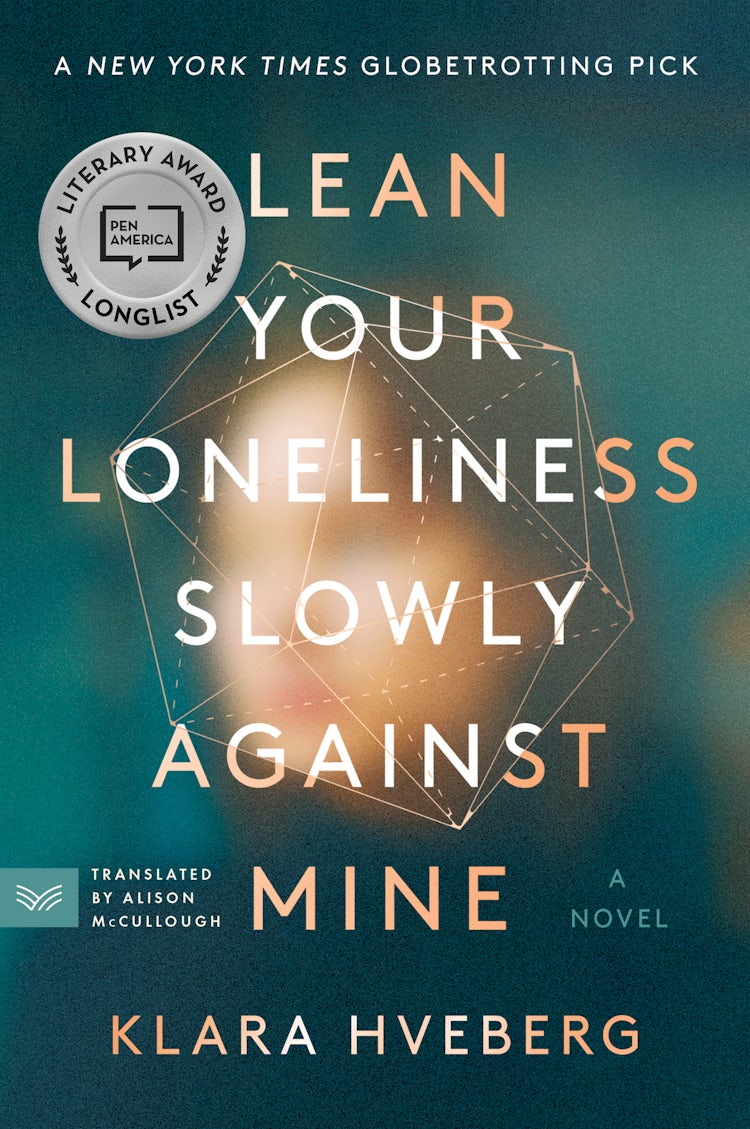 Cover image for Lean Your Loneliness Slowly Against Mine: A Novel, isbn: 9780063038332