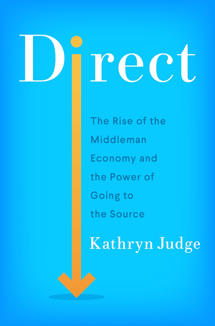 Cover image for Direct: The Rise Of The Middleman Economy And The Power Of Going To The Source, isbn: 9780063041974