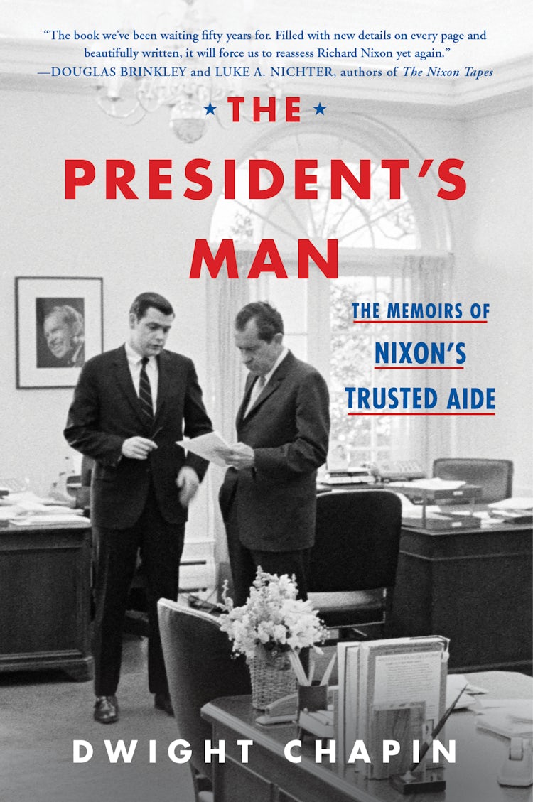 Cover image for The President's Man: The Memoirs of Nixon's Trusted Aide, isbn: 9780063074729