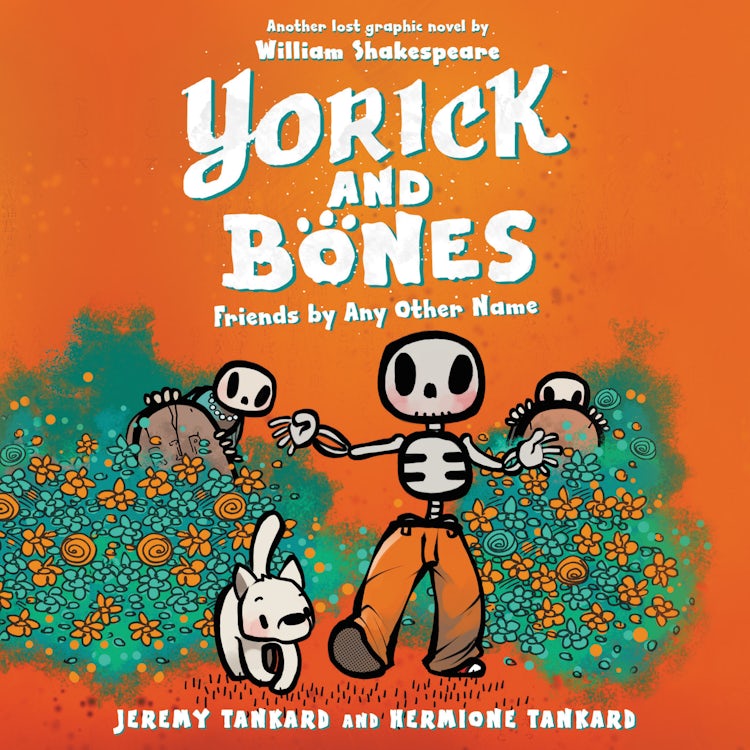 Cover image for Yorick and Bones: Friends by Any Other Name, isbn: 9780063081970