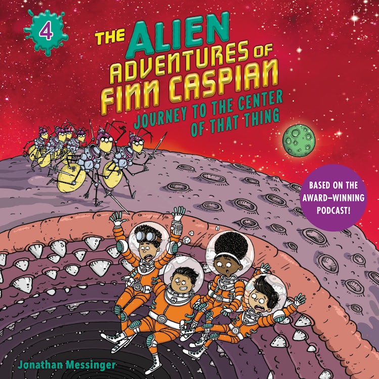 Cover image for The Alien Adventures of Finn Caspian #4: Journey to the Center of That Thing Un, isbn: 9780063083394