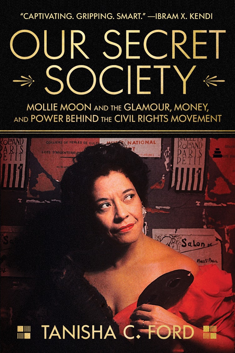 Cover image for Our Secret Society: Mollie Moon And The Glamour, Money, And Power Behind The Civil Rights Movement, isbn: 9780063115729