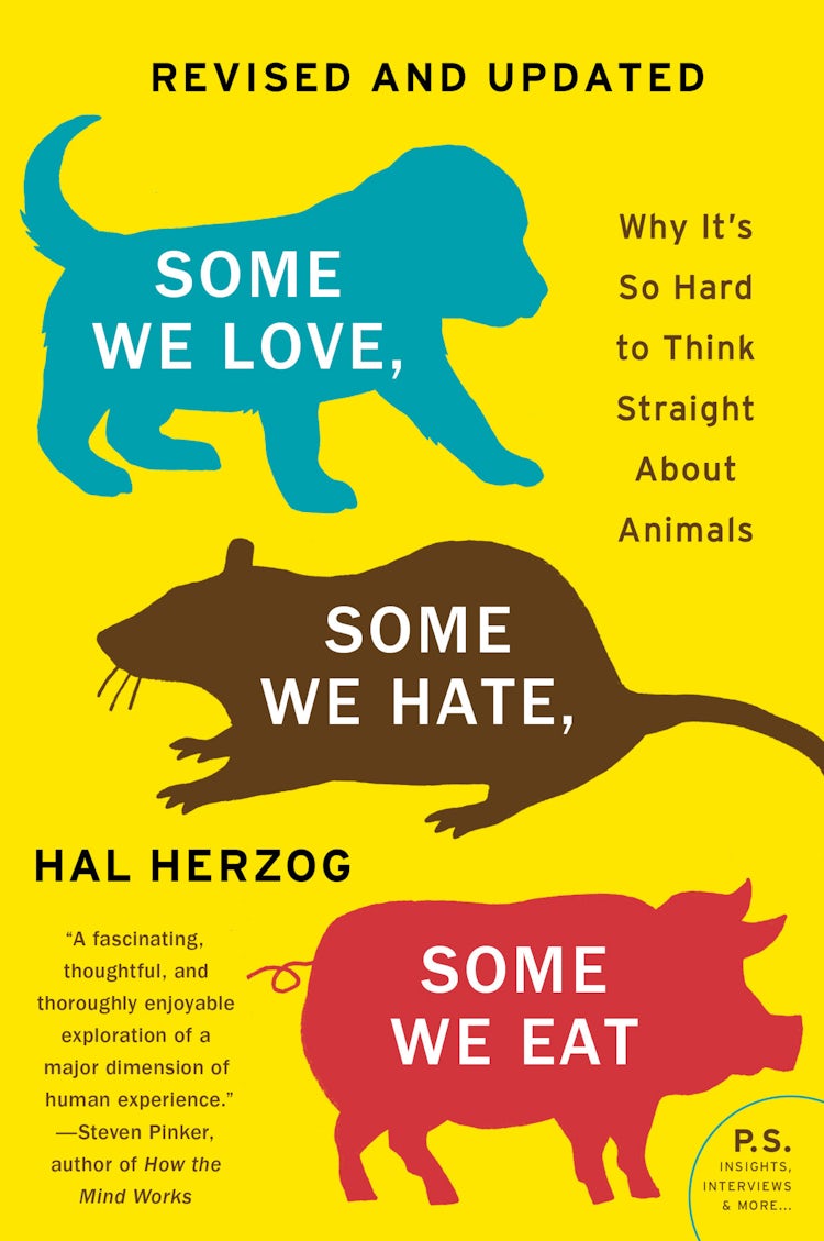 Cover image for Some We Love, Some We Hate, Some We Eat [Second Edition]: Why It's So Hard to Think Straight About Animals, isbn: 9780063119284