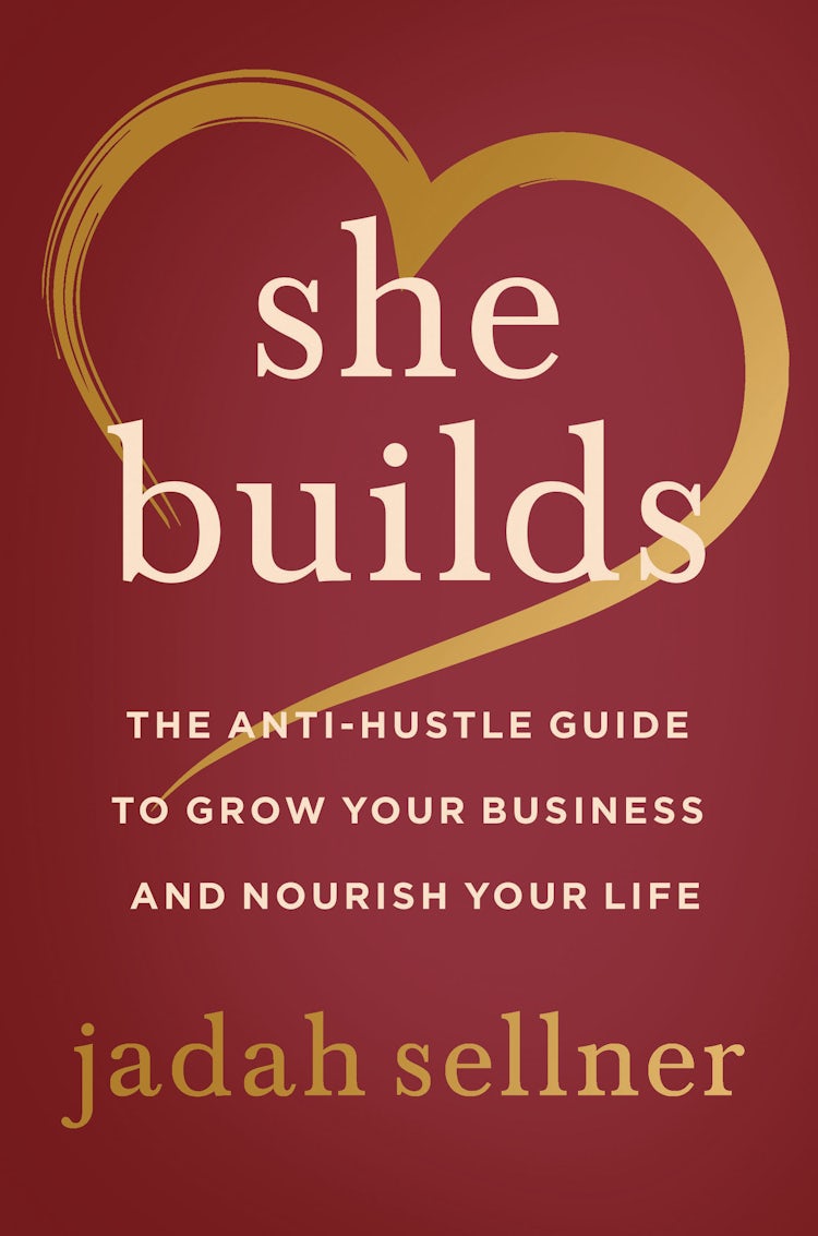 Cover image for She Builds: The Anti-Hustle Guide to Grow Your Business and Nourish Your Life, isbn: 9780063135437