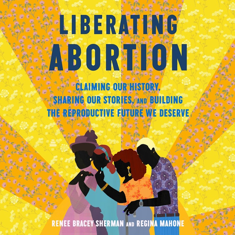 Cover image for Liberating Abortion, isbn: 9780063228177