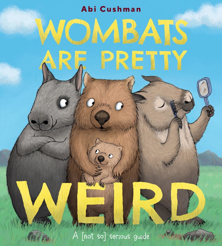 Cover image for Wombats Are Pretty Weird: A (Not So) Serious Guide, isbn: 9780063234437