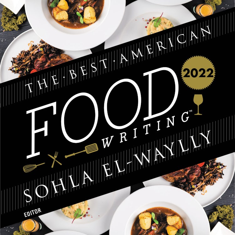 Cover image for The Best American Food Writing 2022, isbn: 9780063254435