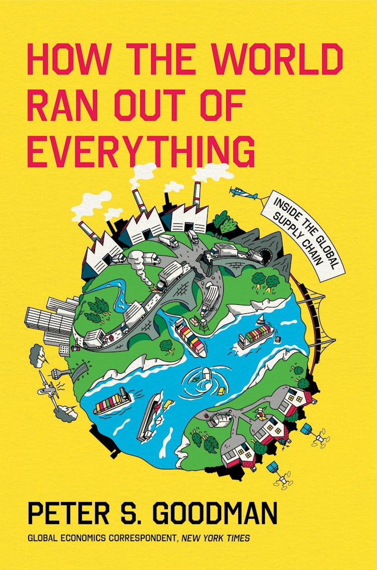 Cover image for How The World Ran Out Of Everything: Inside the Global Supply Chain, isbn: 9780063257924