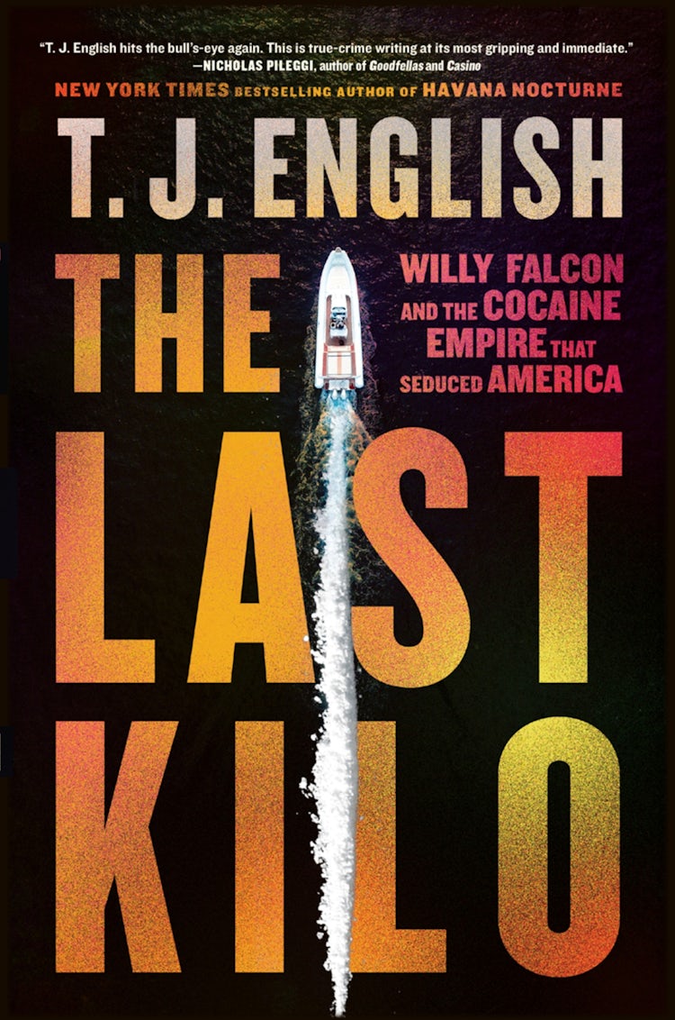 Cover image for The Last Kilo: Willy Falcon and the Cocaine Empire That Seduced America, isbn: 9780063265547