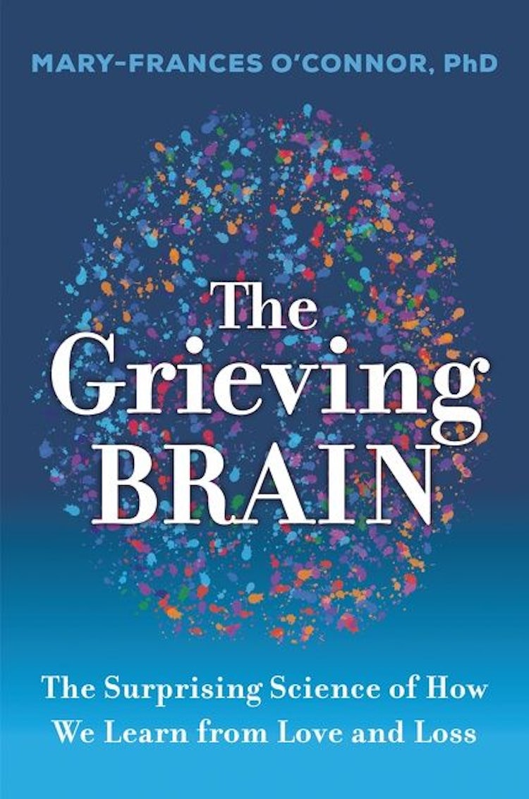Cover image for The Grieving Brain: The Surprising Science of How We Learn from Love and Loss, isbn: 9780063266957