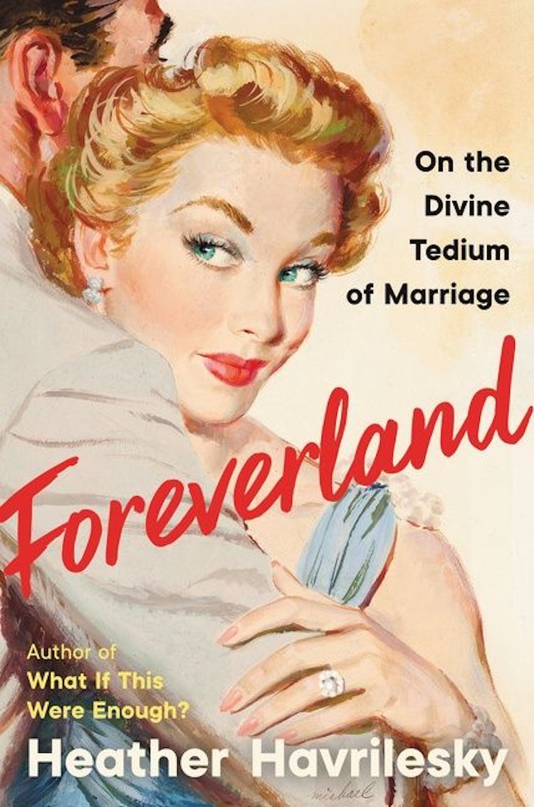 Cover image for Foreverland: On The Divine Tedium Of Marriage, isbn: 9780063267015