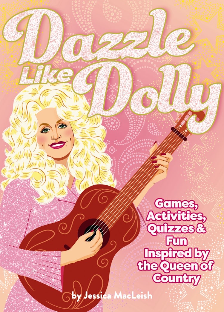 Cover image for Dazzle Like Dolly: Games, Activities, Quizzes & Fun Inspired By The Queen Of Country, isbn: 9780063270527
