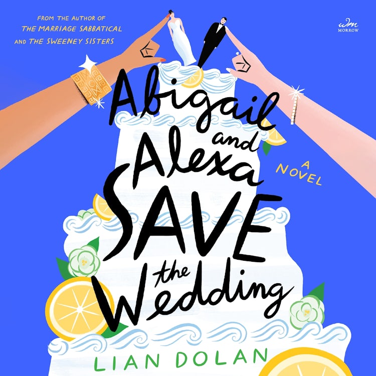 Cover image for Abigail and Alexa Save the Wedding, isbn: 9780063270688