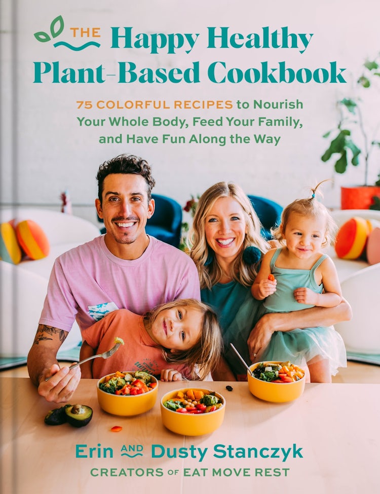 Cover image for The Happy Healthy Plant-Based Cookbook: 75+ Colorful Recipes to Nourish Your Whole Body, Feed Your Family, and Have Fun Along the Way, isbn: 9780063271173
