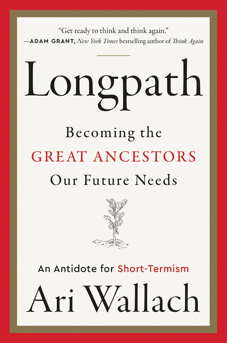 Cover image for Longpath: Becoming the Great Ancestors Our Future Needs - An Antidote for Short-Termism, isbn: 9780063275881