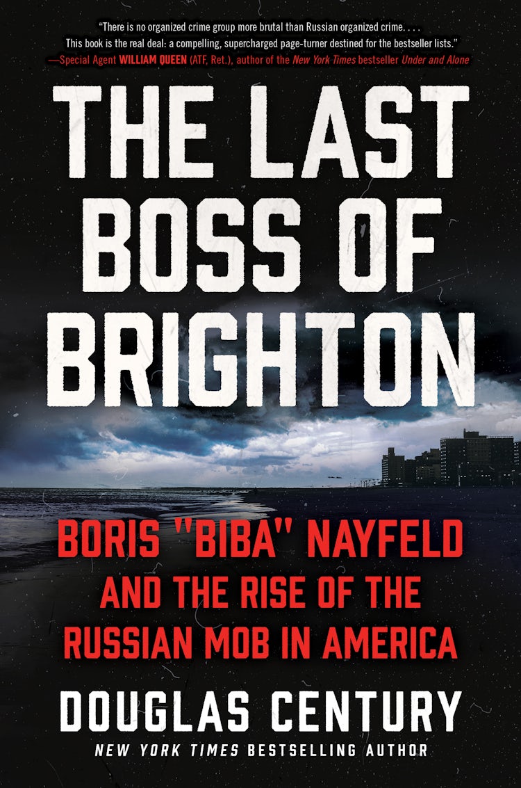 Cover image for The Last Boss of Brighton: Boris "Biba" Nayfeld and the Rise of the Russian Mob in America, isbn: 9780063277229