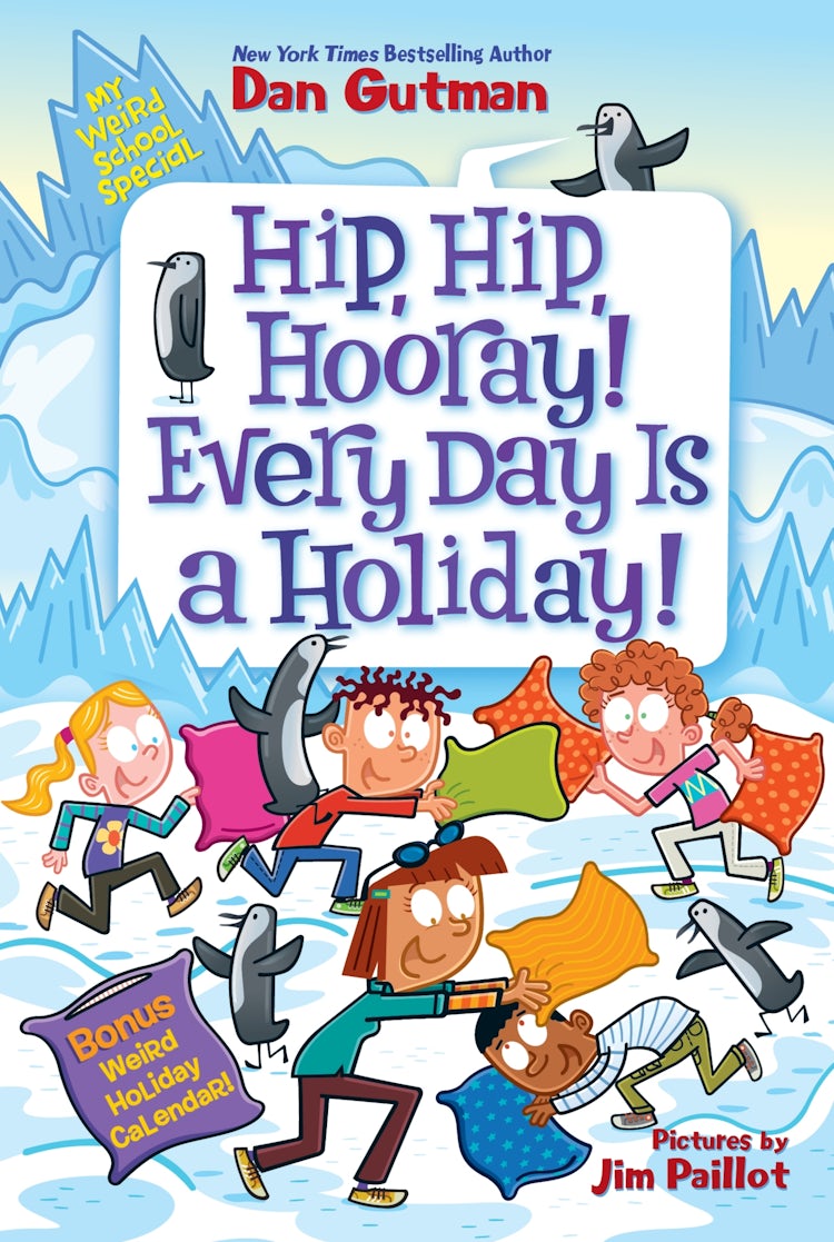 Cover image for My Weird School Special: Hip, Hip, Hooray! Every Day Is a Holiday!, isbn: 9780063290143