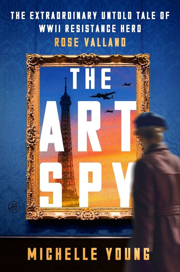 Cover image for The Art Spy: The Extraordinary Untold Tale of WWII Resistance Hero Rose Valland, isbn: 9780063295896