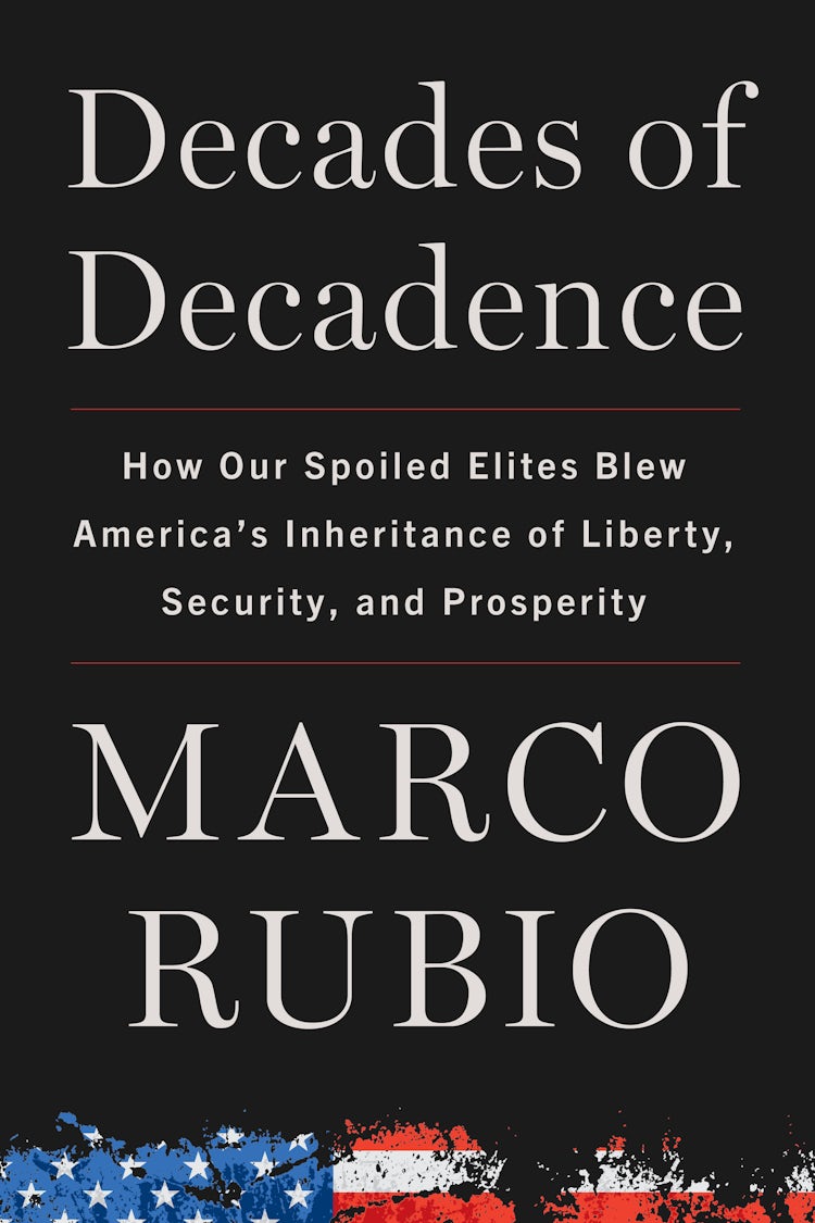 Cover image for Decades of Decadence: How Our Spoiled Elites Blew America's Inheritance of Liberty, Security, and Prosperity, isbn: 9780063296978