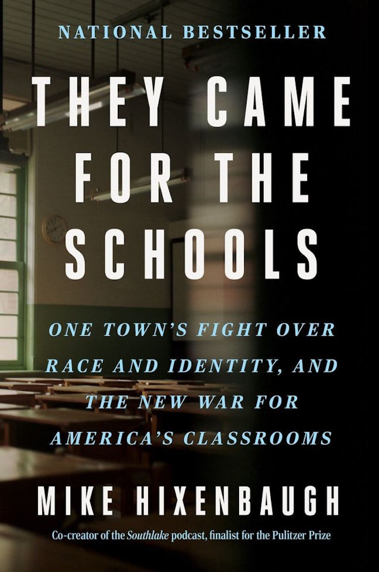 Cover image for They Came for the Schools: One Town's Fight Over Race and Identity, and the New War for America's Classrooms, isbn: 9780063307254